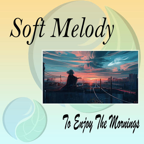 Soft Melody to Enjoy the Mornings