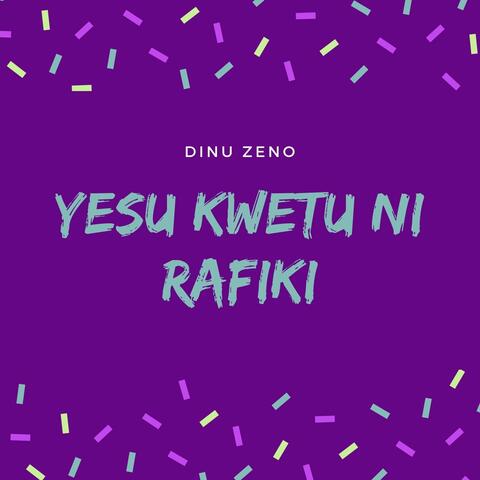 Yesu Kwetu Ni Rafiki