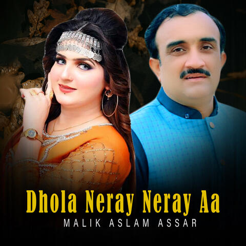 Dhola Neray Neray Aa
