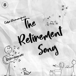 The Retirement Song