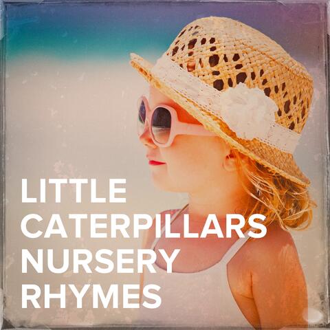 Little Caterpillars Nursery Rhymes