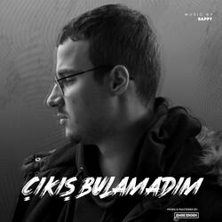 Çıkış Bulamadım