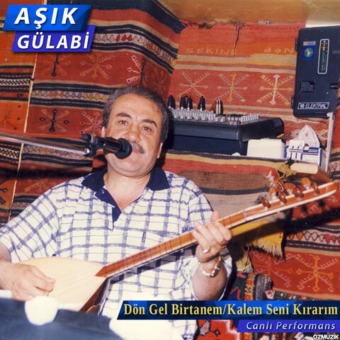 Dön Gel Birtanem / Kalem Seni Kırarım