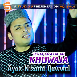 Tosay Lagi Lagan Khuwaja