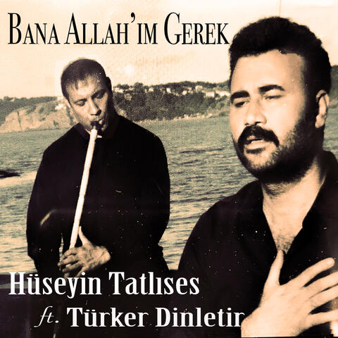 Bana Allah'ım Gerek