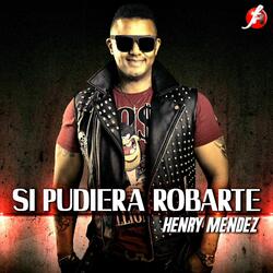 Si Pudiera Robarte