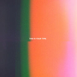 This Is Your Time