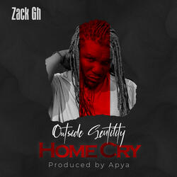 Outside Gentility, Home Cry