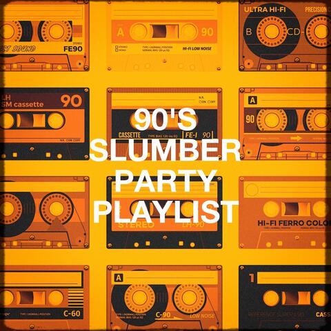 90's Slumber Party Playlist