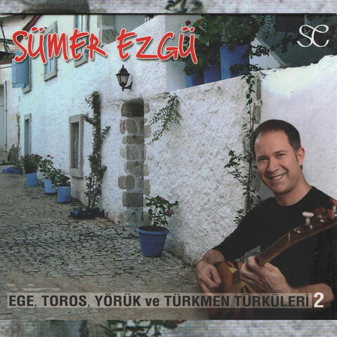 Ege Toros Yörük Türkmen Türküleri, Vol. 2