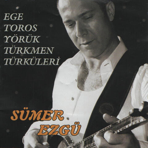 Ege Toros Yörük Türkmen Türküleri