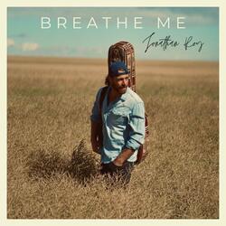 Breathe Me