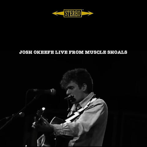 Josh Okeefe: Live from Muscle Shoals