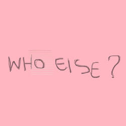 Who Else?