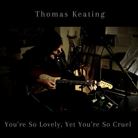 You're so Lovely, yet You're so Cruel
