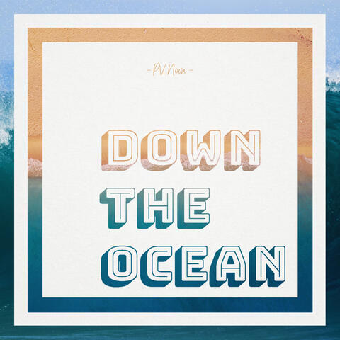 Down the Ocean