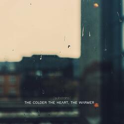 the colder the heart, the warmer...