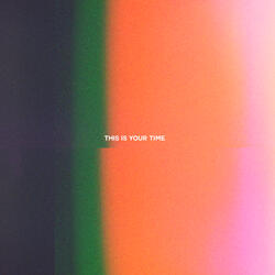 This Is Your Time