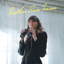 Restless Soon Insane