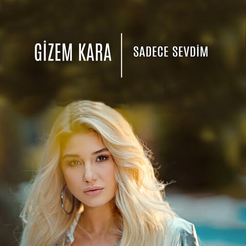 Sadece Sevdim