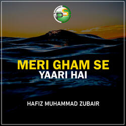 Meri Gham Se Yaari Hai