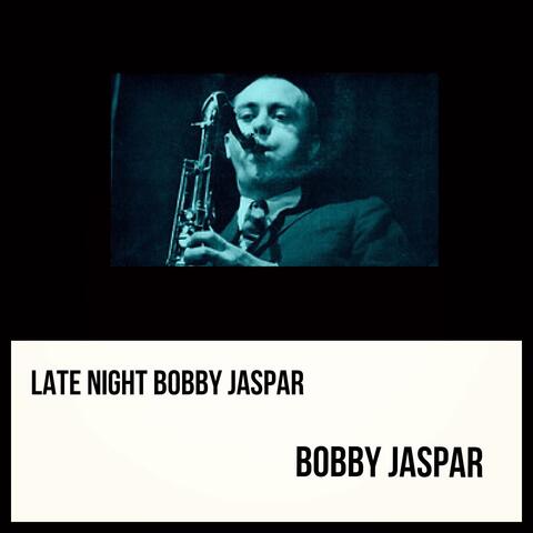 Late Night Bobby Jaspar