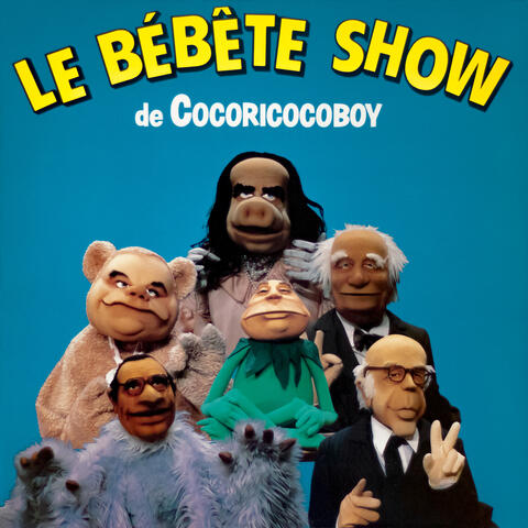 Le Bébête Show De Cocoricocoboy