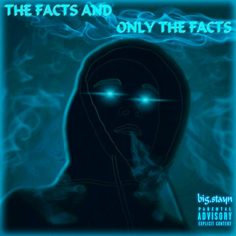 The Facts and Only the Facts