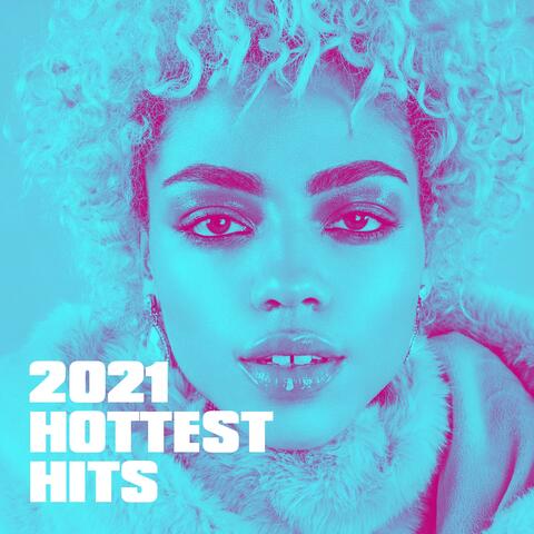 2021 Hottest Hits