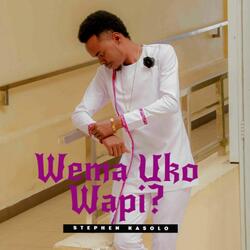 Wema Uko Wapi?