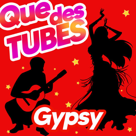 Que Des Tubes Gypsy