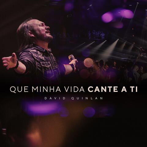 Que Minha Vida Cante a Ti