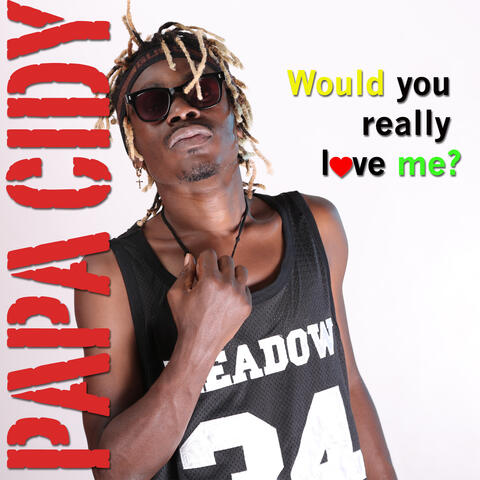 Would You Really Love Me