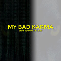 My Bad Karma