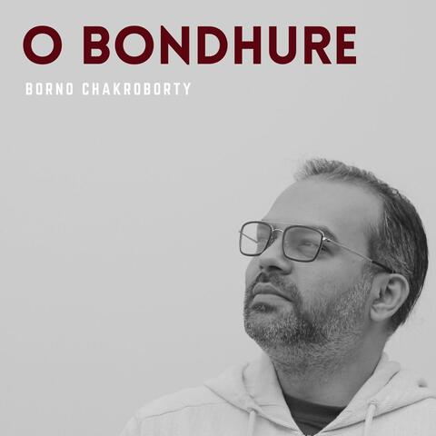 O Bondhure