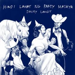 Hindi Lahat Ng Party Masaya