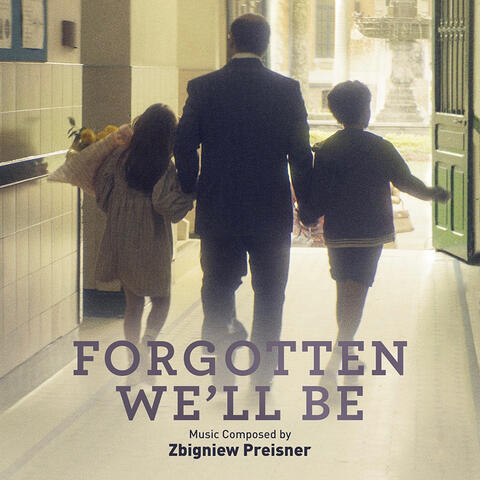 Forgotten We'll Be