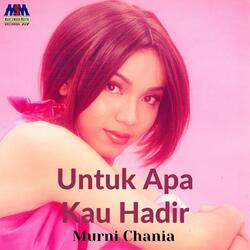Untuk Apa Kau Hadir