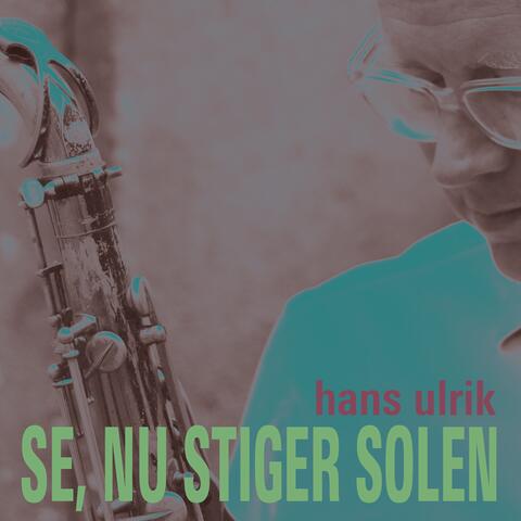 Se, Nu Stiger Solen