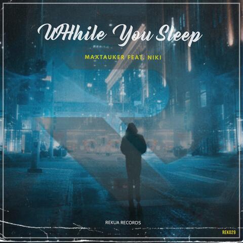 While You Sleep
