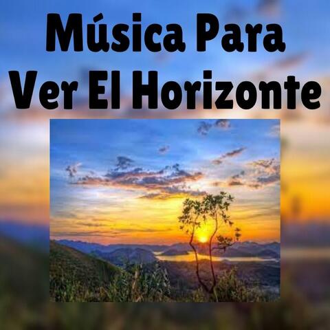 Música para Ver el Horizonte