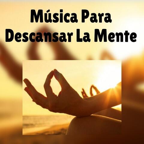 Música para Descansar la Mente