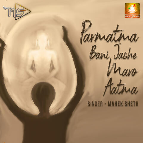 Parmatma Bani Jashe Maro Aatma