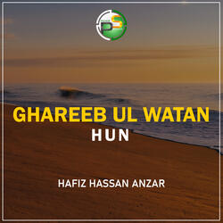 Ghareeb Ul Watan Hun
