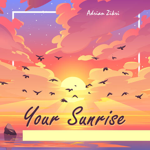 Your Sunrise