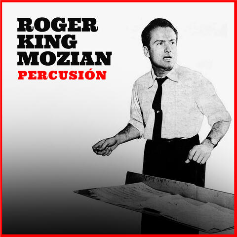 Roger King Mozian: Percusión
