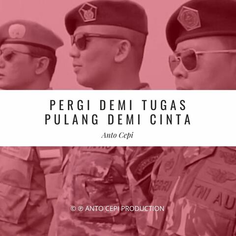 Pergi Demi Tugas Pulang Demi Cinta