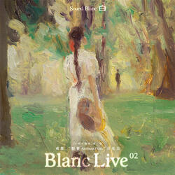 Blanc Live Vol..2· Day1-Yu Miao & L+R