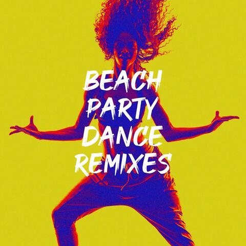 Beach Party Dance Remixes