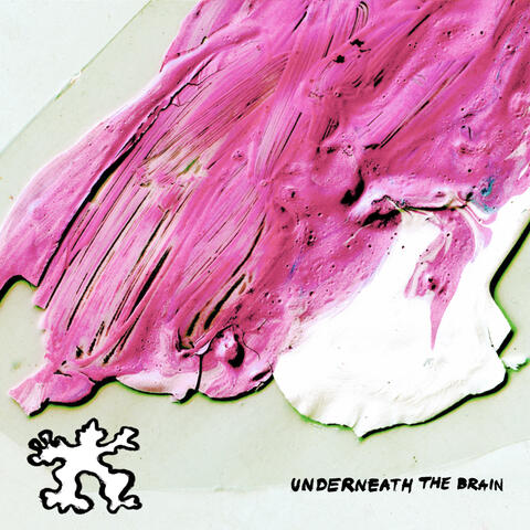 Underneath the Brain
